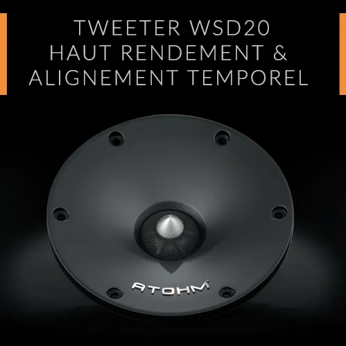 Atohm Sirocco Center 24 — tweeter WSD20 à haut rendement
